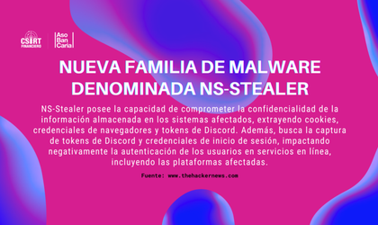 NUEVA FAMILIA DE MALWARE DENOMINADA NS-STEALER