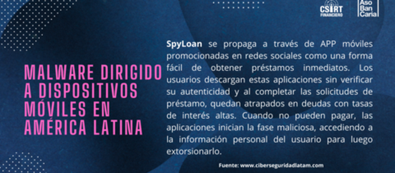 SPYLOAN MALWARE DIRIGIDO A DISPOSITIVOS MÓVILES EN AMÉRICA LATINA